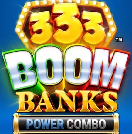 333 Boom Banks Power Combo Slot Review
